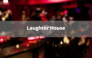 Laughter House