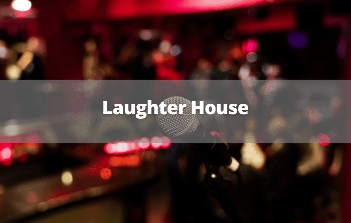 Laughter House