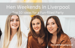Hen Weekends in Liverpool